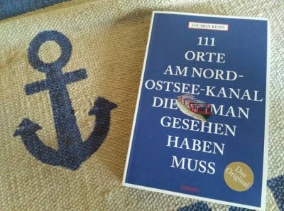 "111 Orte am Nord-Ostsee-Kanal, die man gesehen haben muss" von Jochen Reiss, Emons Verlag, Köln 2017